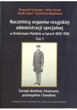 Naczelnicy organów rosyjskiej administracji specjalnej Tom 3