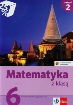 Matematyka z klasą 6 Ćwiczenia Zeszyt 2