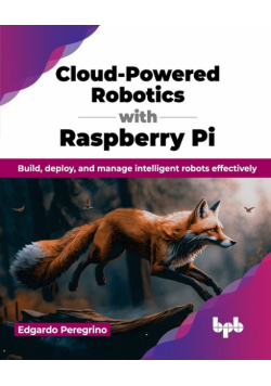 Cloud-Powered Robotics with Raspberry Pi