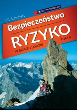 Bezpieczeństwo i ryzyko w skale i lodzie Tom II