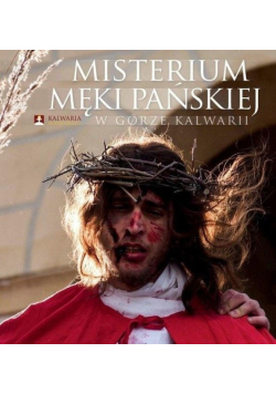 Misterium męki pańskiej w górze Kalwarii