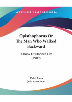 Opisthophorus Or The Man Who Walked Backward