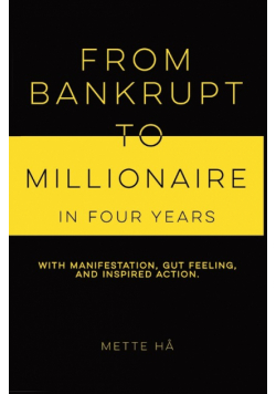 From Bankrupt to Millionaire in Four Years