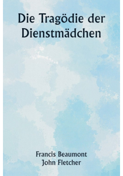 Die Tragödie der Dienstmädchen