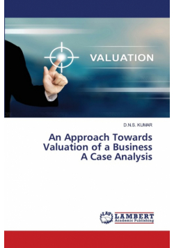 An Approach Towards Valuation of a Business A Case Analysis