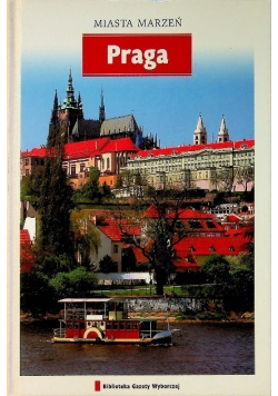 Biblioteka Gazety Wyborczej Miasta marzeń Tom 4 Praga