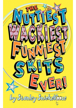 The Nuttiest, Wackiest, Funniest, Skits Ever!