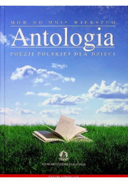 Mów do mnie wierszem Antologia poezji polskiej dla dzieci