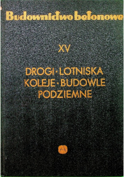 Budownictwo betonowe XV Drogi lotniska koleje budowle podziemne