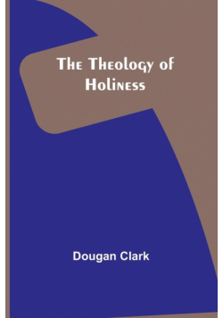 The Theology of Holiness