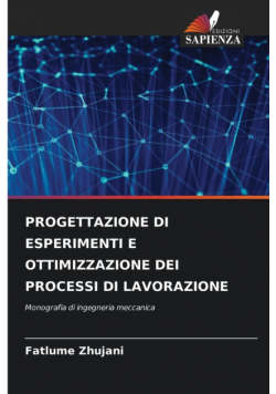 Progettazione Di Esperimenti E Ottimizzazione Dei Processi Di Lavorazione