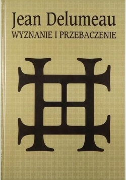 Wyznanie i przebaczenie. Historia spowiedzi
