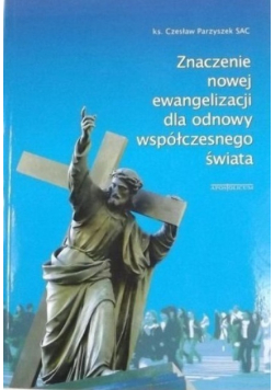 Znaczenie nowej ewangelizacji dla odnowy współczesnego świata