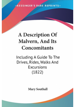 A Description Of Malvern, And Its Concomitants