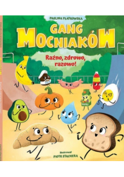 Gang Mocniaków Raźno zdrowo razowo