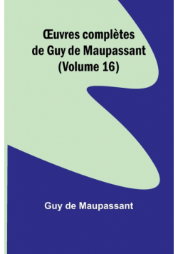 Œuvres complètes de Guy de Maupassant (Volume 16)