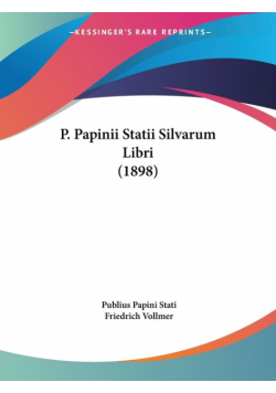 P. Papinii Statii Silvarum Libri (1898)