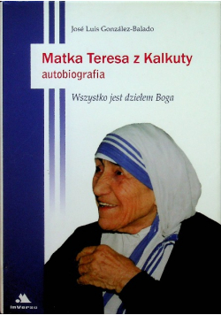 Matka Teresa z Kalkuty Autobiografia