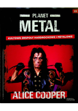 Planet Metal Tom 23 Alice Cooper