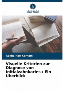 Visuelle Kriterien zur Diagnose von Initialzahnkaries