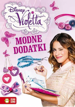 Burdek Sylwia - Modne dodatki Diney Violetta
