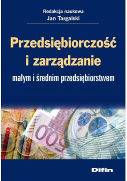 Przedsiębiorczość i zarządzanie małym i średnim przedsiębiorstwem