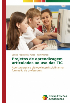 Projetos de aprendizagem articulados ao uso das TIC