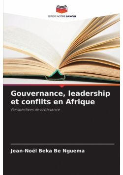 Gouvernance, leadership et conflits en Afrique