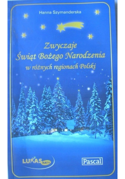 Zwyczaje Świąt Bożego Narodzenia w różnych regionach Polski