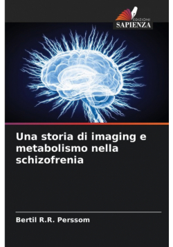 Una storia di imaging e metabolismo nella schizofrenia