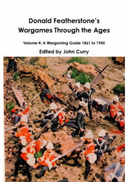 Donald FeatherstoneÕs Wargames Through the Ages Volume 4