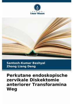 Perkutane endoskopische zervikale Diskektomie anteriorer Transforamina Weg