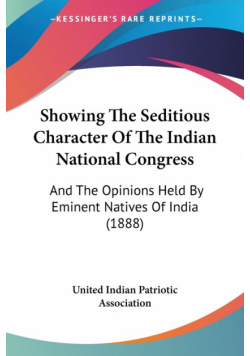 Showing The Seditious Character Of The Indian National Congress
