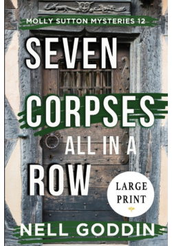 Seven Corpses All in a Row (Molly Sutton Mysteries 12) LARGE PRINT