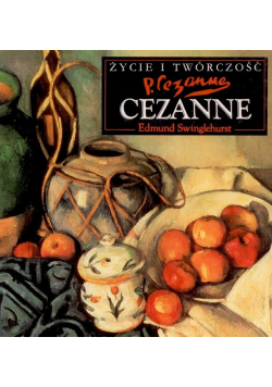 Cezanne Życie i Twórczość