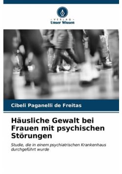 Häusliche Gewalt bei Frauen mit psychischen Störungen