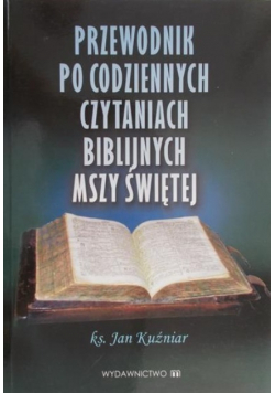 Przewodnik po codziennych czytaniach biblijnych Mszy Świętej