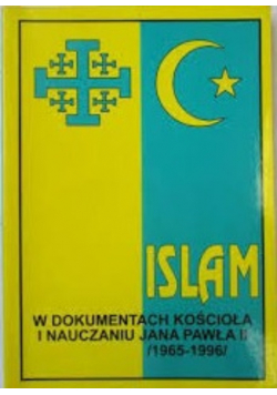 Islam w dokumentach kościoła i nauczania Jana Pawła II