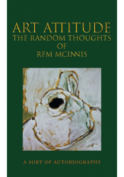 Art Attitude - The Random Thoughts of RFM McInnis