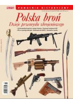 Polityka Pomocnik historyczny Nr 5 / 16 Polska broń Dzieje oręża i przemysłu zbrojeniowego