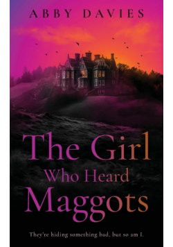 The Girl Who Heard Maggots