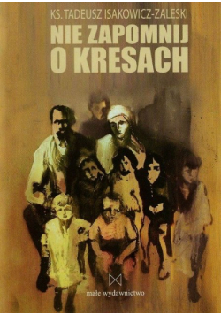 Nie zapomnij o Kresach