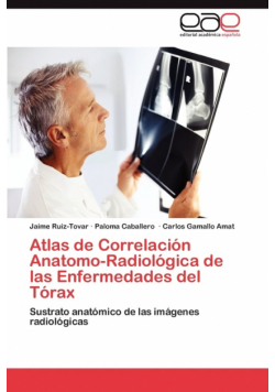 Atlas de Correlación Anatomo-Radiológica de las Enfermedades del Tórax
