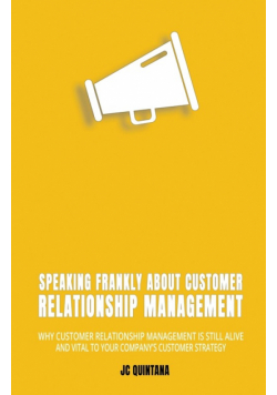 Speaking Frankly About Customer Relationship Management
