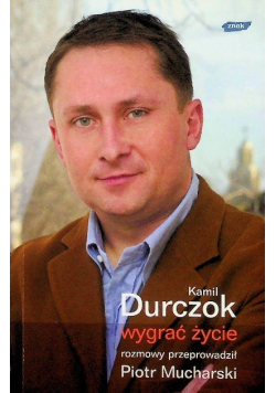 Kamil Durczok Wygrać życie