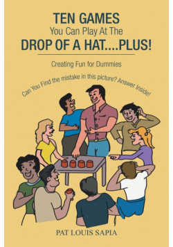 Ten Games You Can Play at the Drop of a Hat.... Plus!