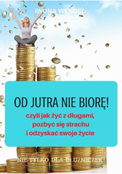 Od jutra nie biorę!