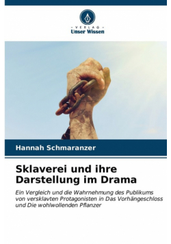 Sklaverei und ihre Darstellung im Drama