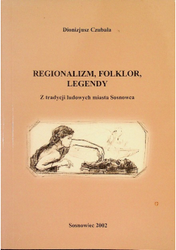 Regionalizm Folklor Legendy Z tradycji ludowych miasta Sosnowca