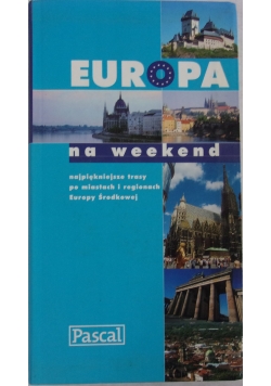 Europa na weekend. Przewodnik turystyczny